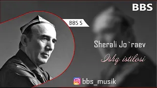 Sherali Jo`raev ( Ishq istilosi ) Шерали Жураев (Ишк истилоси)