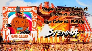 Major Lazer, J Balvin ft. El Alfa vs. ACRAZE - Que Calor vs. Pull Up (StemmA Mashup)