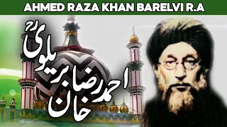 Imam Ahmad Raza Khan Barelvi History | Alahazrat Imam Ahmed Raza Khan | History of Barelvi | AlHabib