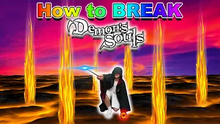 How to BREAK Demon's Souls!