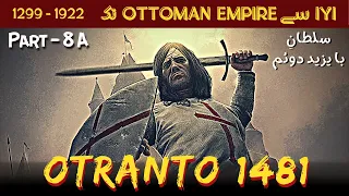 Ottoman Empire 8th Sultan Bayezid II Biography | Battle of Otranto 1481 | Ottoman Empire History