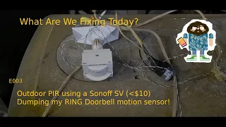 Outdoor PIR on Home Assistant for less than $10.  Replace RING motion sensor.  E003