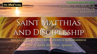 Saint Matthias and Discipleship | Divine Guidance - Tuesday, May 14, 2024