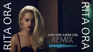 Rita Ora - Let You Love Me (Robert Norton Remix)