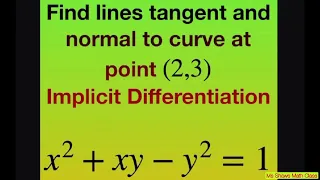 Find lines tangent and normal to curve at point (2, 3) for x^2 xy -y^2 = 1. Implicit Differentiation