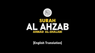 Surah Al Ahzab - Ahmad Al-Shalabi [ 033 ] I Beautiful Quran Recitation .