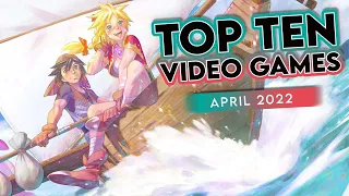 Top Ten Video Games April 2022 - Noisy Pixel