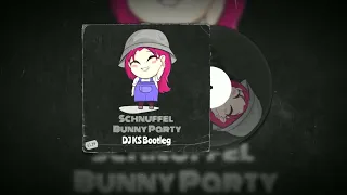 Schnuffel - Bunny Party (DJ KS Bootleg)