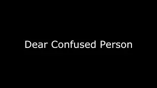 Dear Confused Person│Spoken Word Poetry