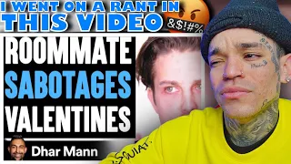 Dhar Mann - Roommate SABOTAGES Valentine’s Day DATE, What Happens Will Shock You [reaction]