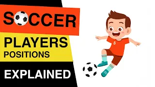 Soccer Player Roles and Positions : Soccer Players Positions Explained : Soccer