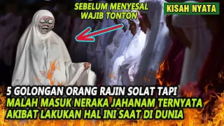 5 GOLONGAN ORANG RAJIN SOLAT TAPI MASUK NERAKA TERNYATA AKIBAT LAKUKAN HAL INI