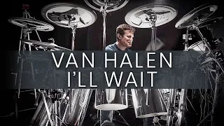 Van Halen - I'll Wait (Drum Cover)