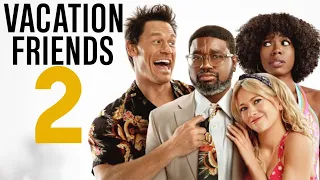 Vacation Friends 2 Movie 2023 || John Cena, Lil Howery || Vacation Friends 2 Movie Full Facts Review