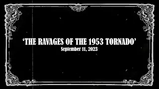 Westborough Historical Society - 'The Ravages of the 1953 Tornado on Westborough'