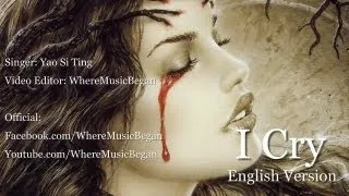 I Cry (English Version) - Yao Si Ting