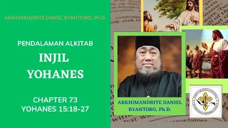 Injil Yohanes 15:18-27 Chapter 73