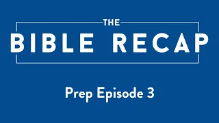 The Bible Recap: Prep Episode 3 - Why Reading the Whole Bible is Important (with Lee McDerment)