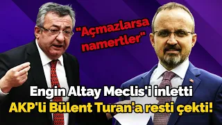 Meclis'te sesler dinmedi: Engin Altay Meclis'i inletti, AKP'li Bülent Turan'a resti çekti!