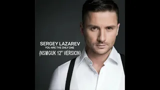 Sergey Lazarev -  You Are The Only One (NSMGUK 12'' Version)