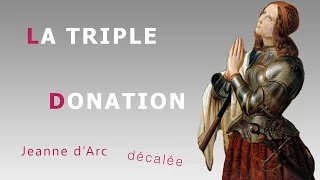 Jeanne d'Arc : la triple donation