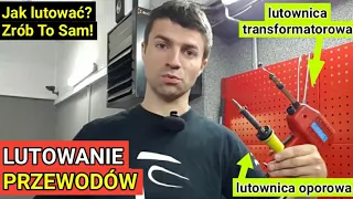 JAK LUTOWAĆ PRZEWODY? Lutowanie przewodów krok po kroku | Lutownica transformatorowa i oporowa