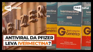 Antiviral da Pfizer não leva ivermectina na fórmula | NSC Check
