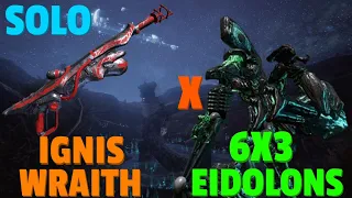 Warframe | Eidolon 6x3 Solo | IGNIS WRAITH | No Riven/Bless/Cipher/Pads