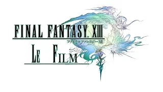 Final Fantasy XIII - Film Complet - HD -VOSTFR (Non commenté)