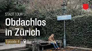 #4: Träume unter freiem Himmel – Stadtführung «Obachlos in Zürich»