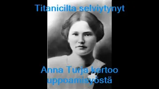 Titanicilta selvinnyt Anna Turja kertoo uppoamisyöstä