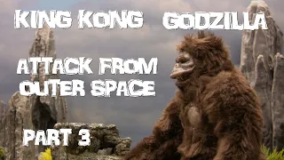 King Kong - Godzilla: Attack from outer Space (Part 3) - Stop Motion