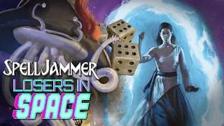 Spelljammer: Losers in Space [Session 12]
