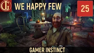 ПРОХОЖДЕНИЕ WE HAPPY FEW | ЧАСТЬ 25 - ОЛЛИ