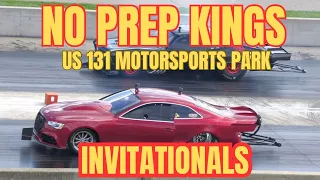 Street outlaws No prep kings 6- US 131 Motorsports Park Invitationals (complete coverage)