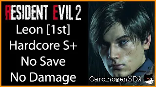 [No Commentary] Resident Evil 2 REmake (PC) No Damage No Save - Leon A Hardcore Mode S+ Rank