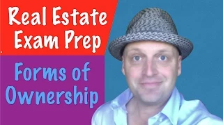 Forms of Ownership - Real Estate Exam