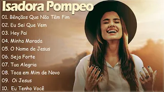 ISADORA POMPEO ||  Mais ouvidos músicas gospel 2024 #gospel