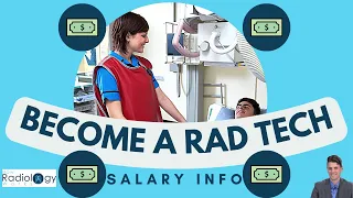 Become a Rad Tech, (Salary, Job Prospects, Best Paying States)