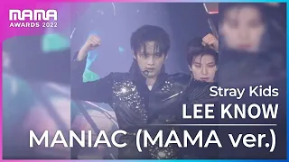 [Plus Cam] LEE KNOW (리노)│Stray Kids(스트레이 키즈) - MANIAC (MAMA ver.)│@2022 MAMA AWARDS