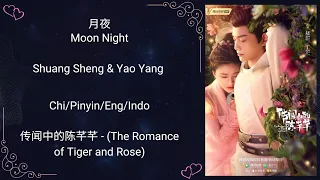 月夜 (Moonlight) - The Romance of Tiger and Rose (传闻中的陈芊芊) | {Chi/Pinyin/Eng/Indo lyrics}