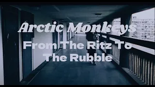 Arctic Monkeys -  From The Ritz To The Rubble I sub Español I