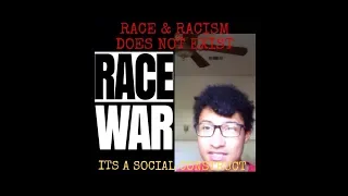 Race & racism DOES NOT exist at ALL: It is just a false PERCEPTION & CONSTRUCT