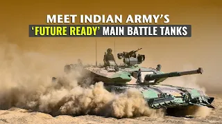 Meet Indian Army’s ‘Future Ready’ Main Battle Tanks | Amazing Features of FRCVs You Must Know