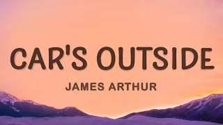 James Arthur - Car's Outside (Lyrics)