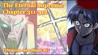 Novel preview | The Eternal Supreme Chapter 311-312 | Demon race Suan ni