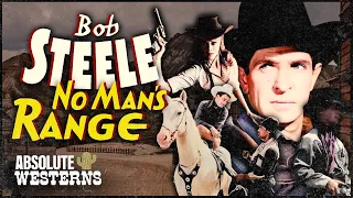 Bob Steele in Classic Western Drama I No Man's Range (1935) I Absolute Westerns