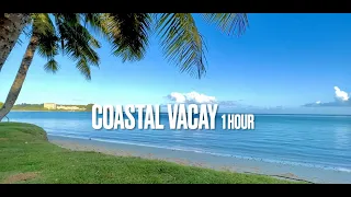 Coastal Vacay| Ambient beach sounds for soothing your stress| 1 Hour| HD