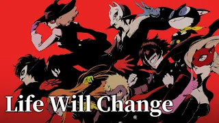 Life Will Change｜Persona 5 Royal｜Lyrics｜ペルソナ5 ザ・ロイヤル｜P5/P5R