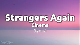 Strangers Again Lyrics by Cinema